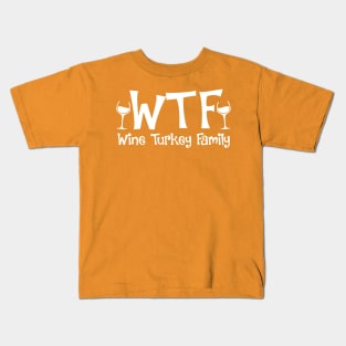 WTF Wine Turkey Family Kids T-Shirt